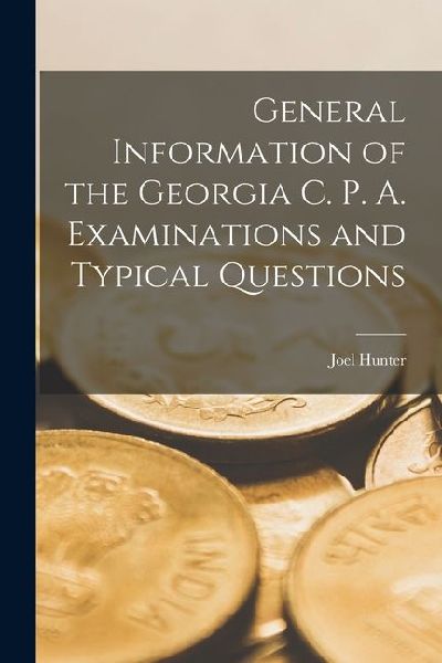 General Information of the Georgia C. P. A. Examinations and Typical Questions