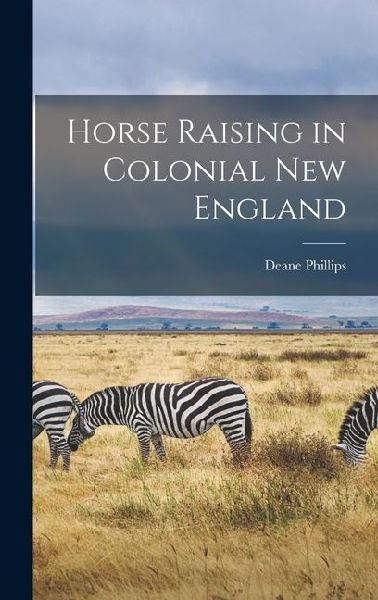 Horse Raising in Colonial New England
