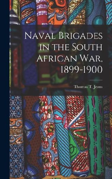 Naval Brigades in the South African War, 1899-1900