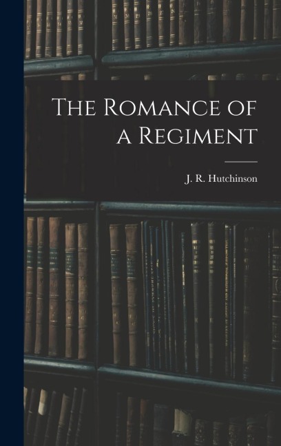 The Romance of a Regiment