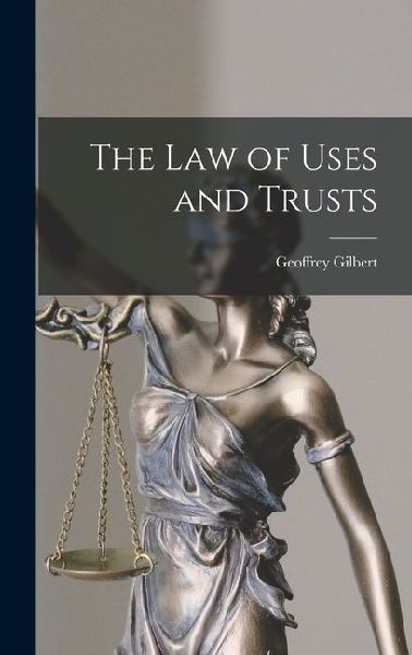 The Law of Uses and Trusts