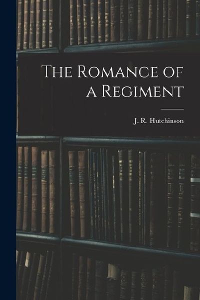 The Romance of a Regiment