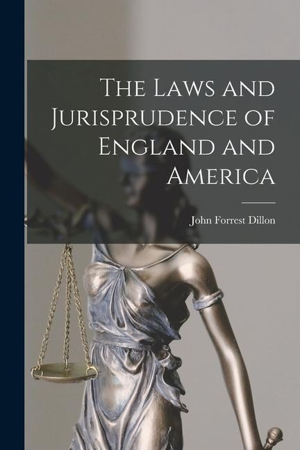 The Laws and Jurisprudence of England and America