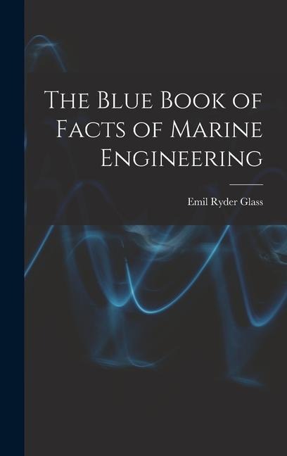 The Blue Book of Facts of Marine Engineering