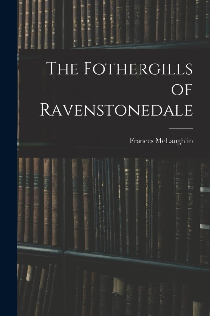 The Fothergills of Ravenstonedale