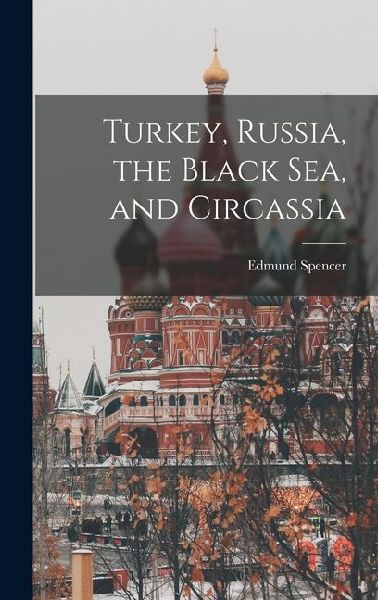 Turkey, Russia, the Black Sea, and Circassia