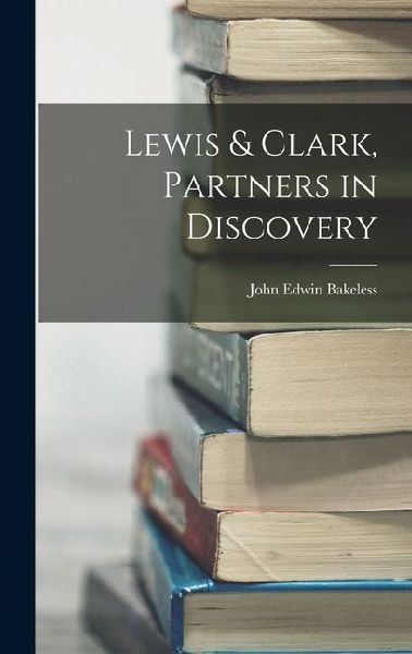 Lewis & Clark, Partners in Discovery