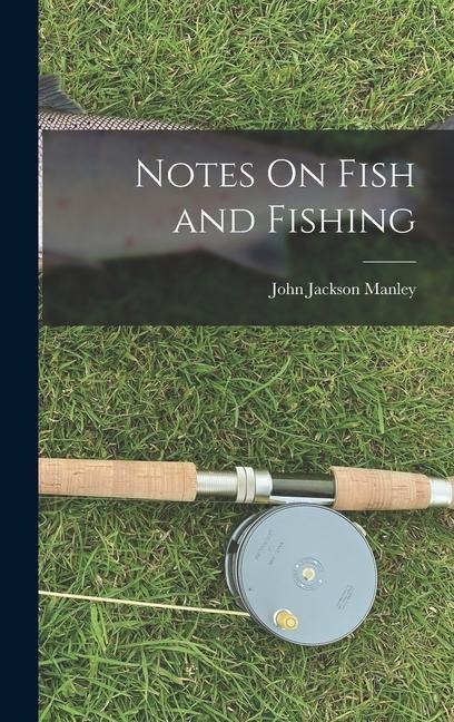 Notes On Fish and Fishing