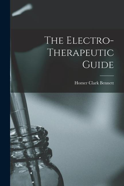 The Electro-Therapeutic Guide
