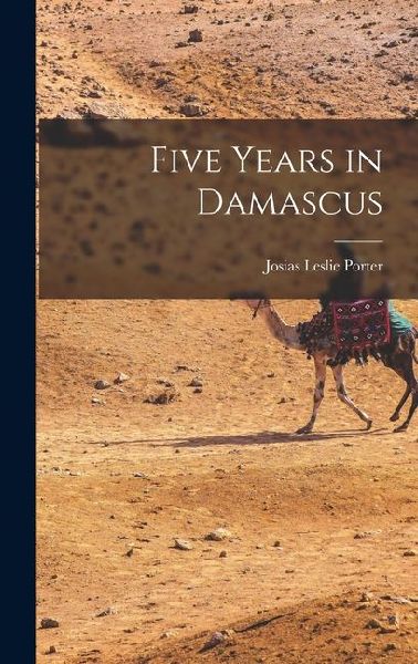 Five Years in Damascus