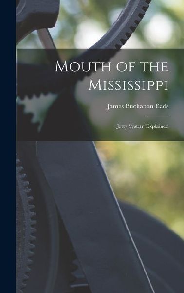 Mouth of the Mississippi: Jetty System Explained