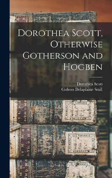 Dorothea Scott, Otherwise Gotherson and Hogben