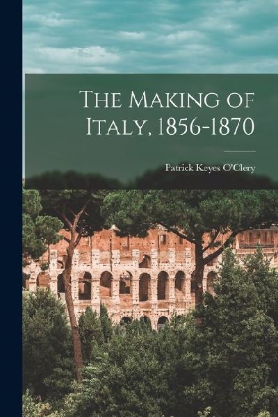 The Making of Italy, 1856-1870