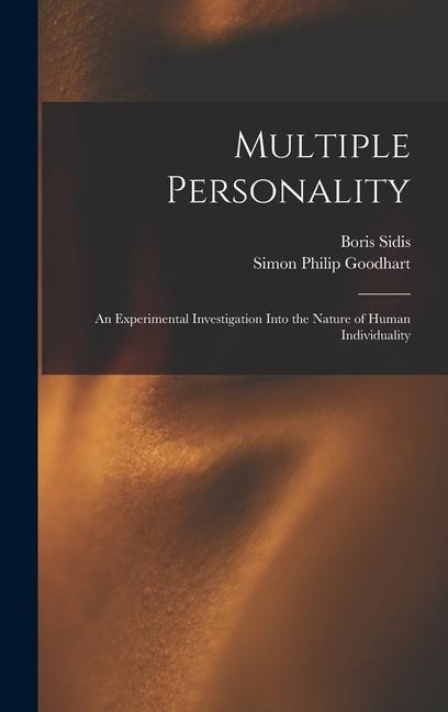 Multiple Personality: An Experimental Investigation Into the Nature of Human Individuality