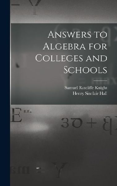 Answers to Algebra for Colleges and Schools