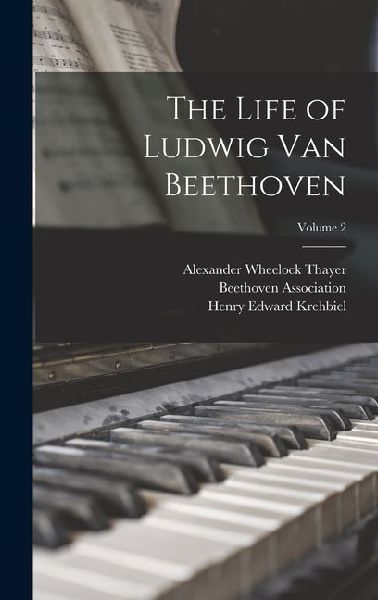 The Life of Ludwig Van Beethoven; Volume 2