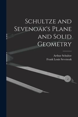 Schultze and Sevenoaks Plane and Solid Geometry