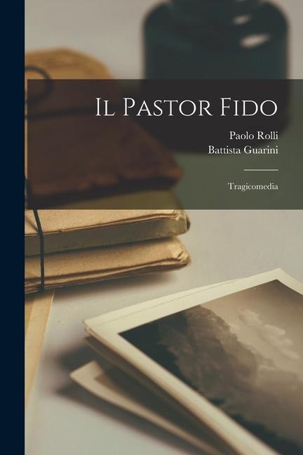 Il Pastor Fido: Tragicomedia
