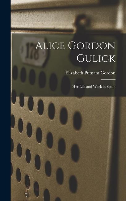 Alice Gordon Gulick: Her Life and Work in Spain