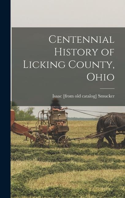 Centennial History of Licking County, Ohio