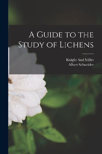 A Guide to the Study of Lichens