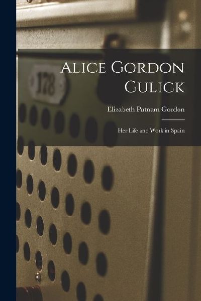 Alice Gordon Gulick: Her Life and Work in Spain
