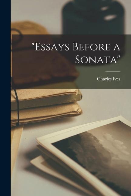 Essays Before a Sonata