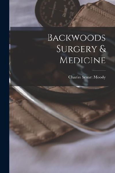 Backwoods Surgery & Medicine