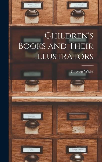 Childrens Books and Their Illustrators