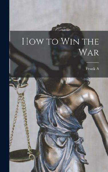 How to win the War