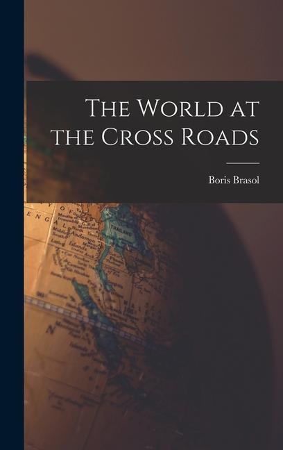 The World at the Cross Roads