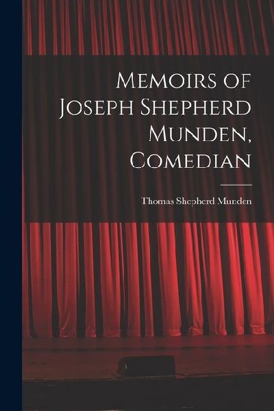 Memoirs of Joseph Shepherd Munden, Comedian