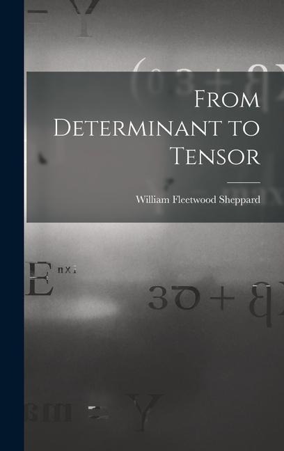 From Determinant to Tensor