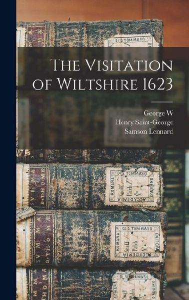 The Visitation of Wiltshire 1623