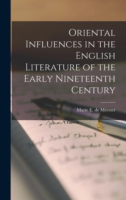 Oriental Influences in the English Literature of the Early Nineteenth Century