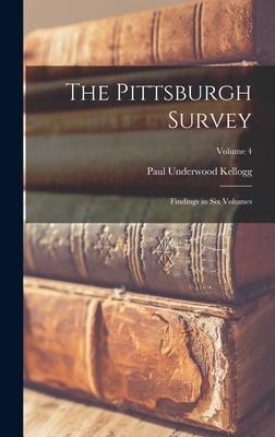 The Pittsburgh Survey; Findings in six Volumes; Volume 4