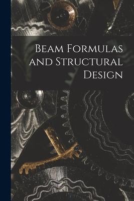 Beam Formulas and Structural Design