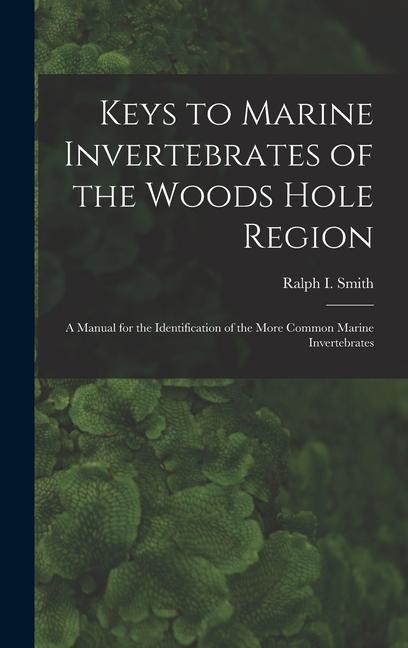 Keys to Marine Invertebrates of the Woods Hole Region: A Manual for the Identification of the More Common Marine Invertebrates