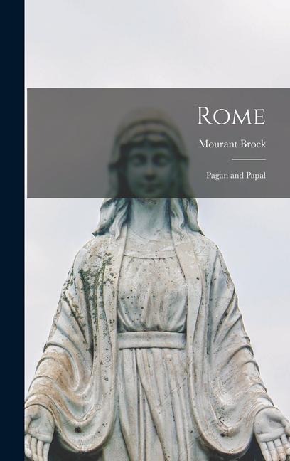 Rome: Pagan and Papal