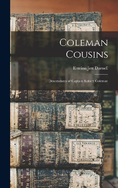 Coleman Cousins: Descendants of Captain Robert Coleman