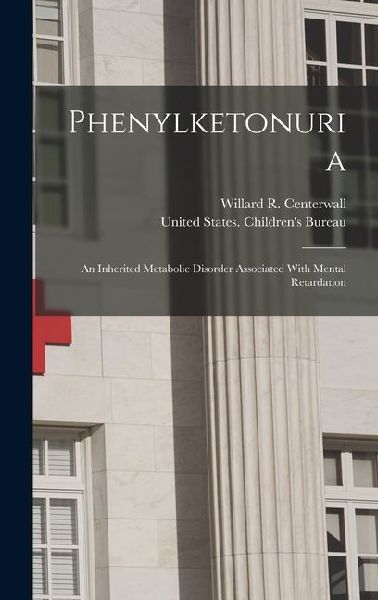 Phenylketonuria; an Inherited Metabolic Disorder Associated With Mental Retardation
