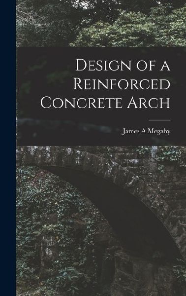 Design of a Reinforced Concrete Arch
