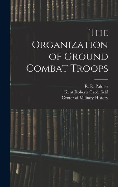 The Organization of Ground Combat Troops