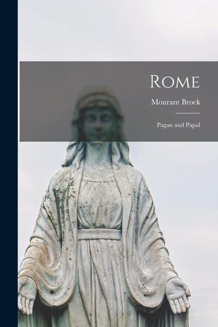 Rome: Pagan and Papal