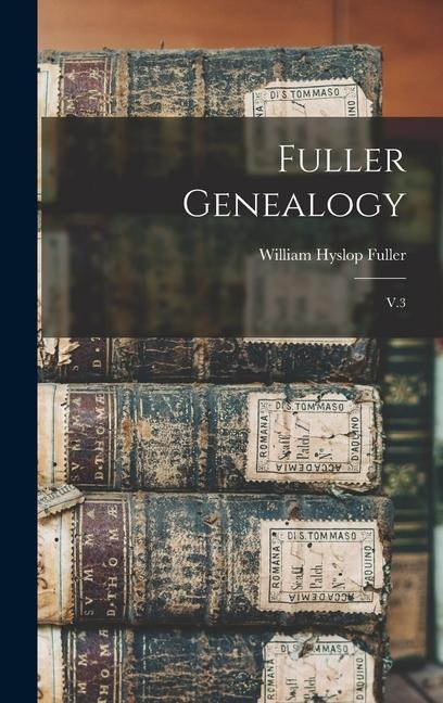 Fuller Genealogy: V.3