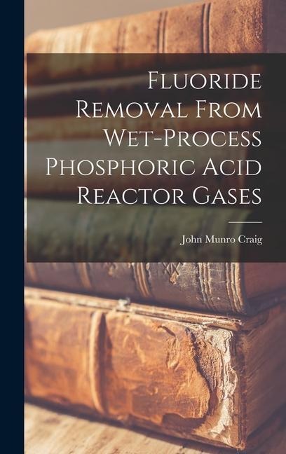 Fluoride Removal From Wet-process Phosphoric Acid Reactor Gases