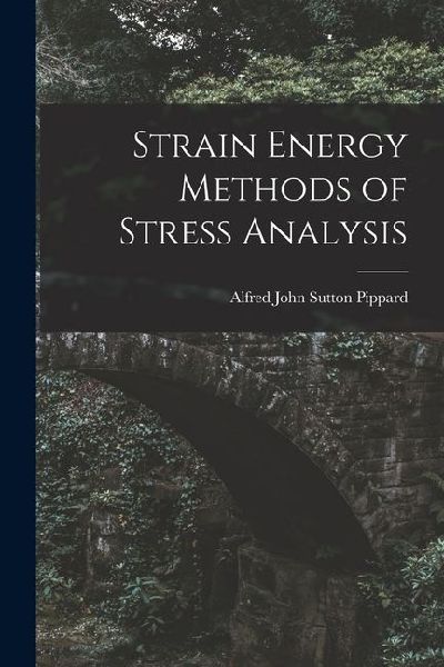 Strain Energy Methods of Stress Analysis