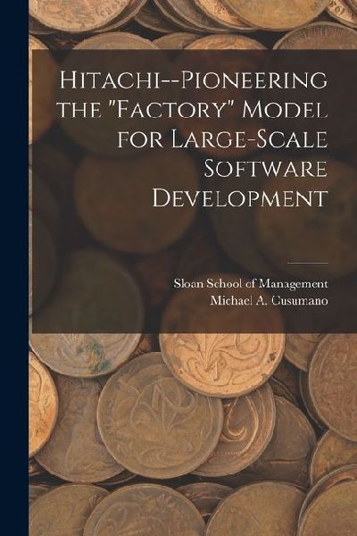 Hitachi--pioneering the "factory" Model for Large-scale Software Development