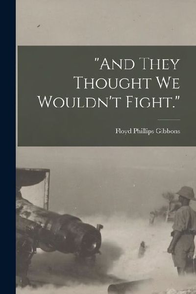 And They Thought we Wouldnt Fight.