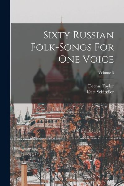 Sixty Russian Folk-songs For One Voice; Volume 3